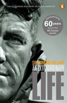 Sir Edmund Hillary: An Extraordinary Life by Alexa Johnston image