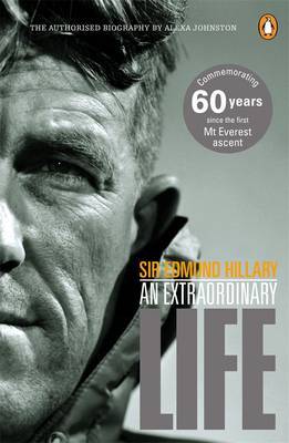 Sir Edmund Hillary: An Extraordinary Life by Alexa Johnston