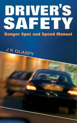 Driver's Safety by J, K Glaspy