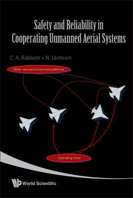 Safety And Reliability In Cooperating Unmanned Aerial Systems by Camille Alain Rabbath image