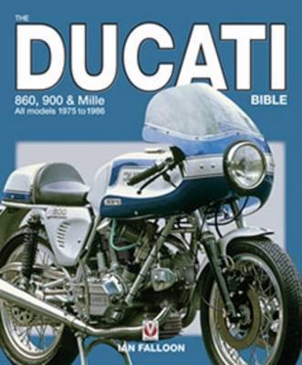 The Ducati 860, 900 and Mille Bible on Hardback by Ian Falloon