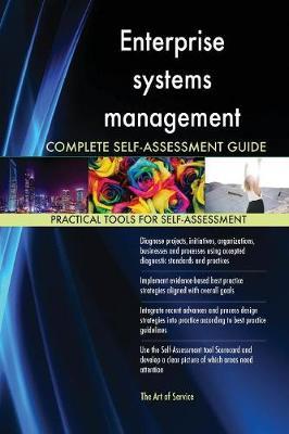 Enterprise Systems Management Complete Self-Assessment Guide by Gerardus Blokdyk image