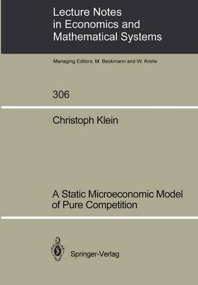 A Static Microeconomic Model of Pure Competition by Christoph Klein