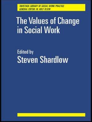 The Values of Change in Social Work by Steven Shardlow image
