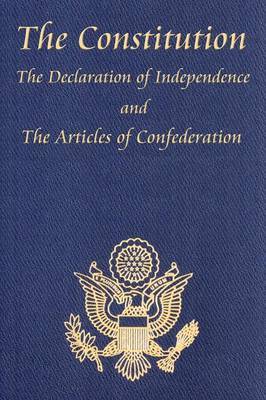 The Constitution of the United States of America, with the Bill of Rights and All of the Amendments; The Declaration of Independence; And the Articles by Thomas Jefferson image