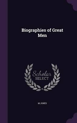 Biographies of Great Men by M Jones image