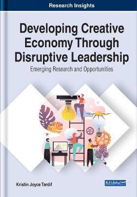 Developing Creative Economy Through Disruptive Leadership by Kristin Joyce Tardif image