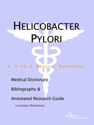 Helicobacter Pylori - A Medical Dictionary, Bibliography, and Annotated Research Guide to Internet References on Paperback by ICON Health Publications