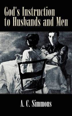 God's Instruction to Husbands and Men by A.C. Simmons image