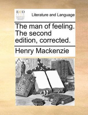 The Man of Feeling. the Second Edition, Corrected. image