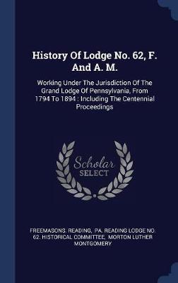 History of Lodge No. 62, F. and A. M. by Freemasons Reading image