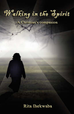 Walking in the Spirit by Rita, Ihekwaba image