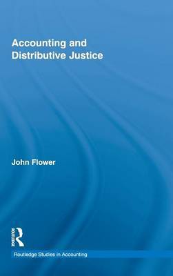 Accounting and Distributive Justice on Hardback by John Flower