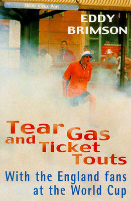 Tear Gas and Ticket Touts by Eddy Brimson image