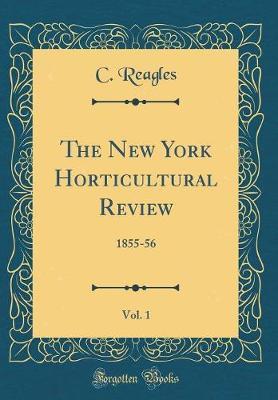 The New York Horticultural Review, Vol. 1 by C Reagles image
