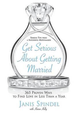 Get Serious About Getting Married by Janis Spindel image