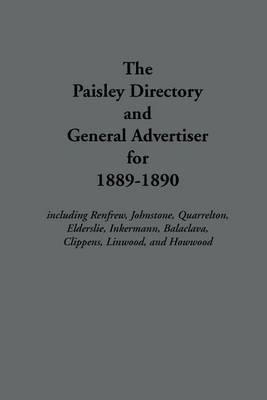 The Paisley Directory and General Advertiser for 1889-1890 by J Cook