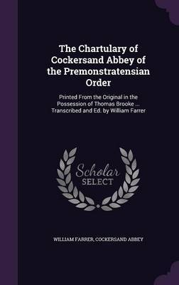 The Chartulary of Cockersand Abbey of the Premonstratensian Order by William Farrer image