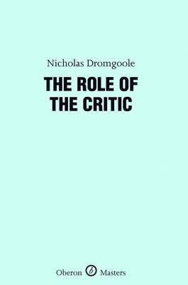 The Role of the Critic on Hardback by Nicholas Dromgoole