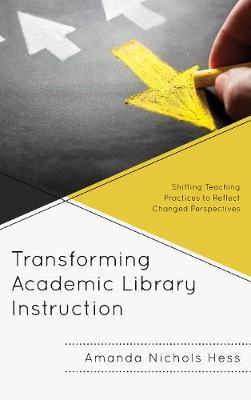 Transforming Academic Library Instruction by Amanda Nichols Hess image