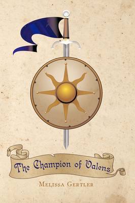 The Champion of Valens by Melissa Gertler image