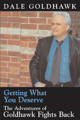 Getting What You Deserve by Dale Goldhawk image