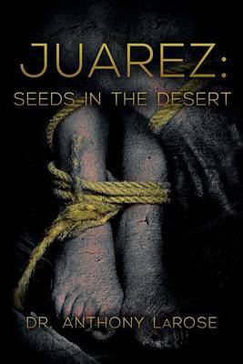 Juarez on Paperback by Anthony LaRose