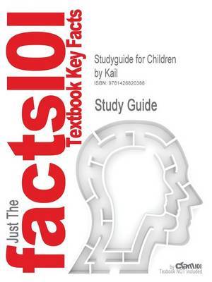 Studyguide for Children by Kail, ISBN 9780130857637 by Cram101 Textbook Reviews image