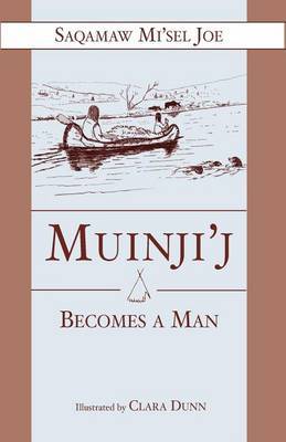 Muinjij Becomes a Man by Saqamaw Misel Joe image