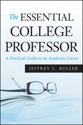 The Essential College Professor by Jeffrey L. Buller