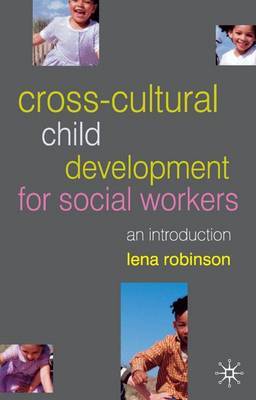 Cross-Cultural Child Development for Social Workers by Lena Robinson image
