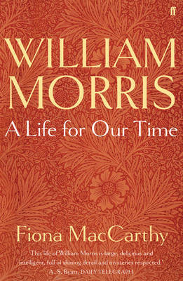 William Morris: A Life for Our Time by Fiona MacCarthy image
