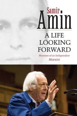 A Life Looking Forward by Samir Amin