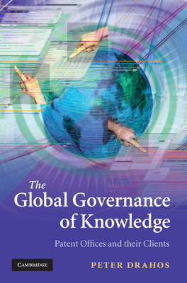 The Global Governance of Knowledge by Peter Drahos image