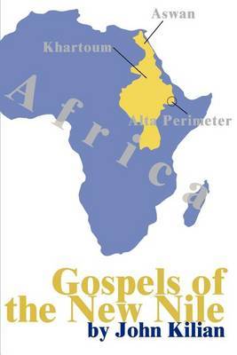 Gospels of the New Nile by John P Kilian image