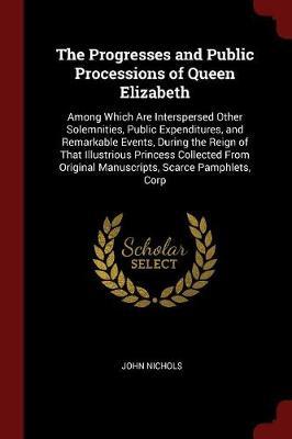 The Progresses and Public Processions of Queen Elizabeth by John Nichols image