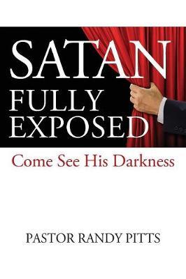 Satan Fully Exposed by Pastor Randy Pitts image