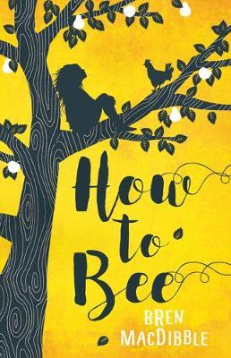 How to Bee by Bren MacDibble image