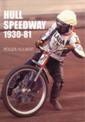 Hull Speedway 1930-81 by Roger Hulbert image
