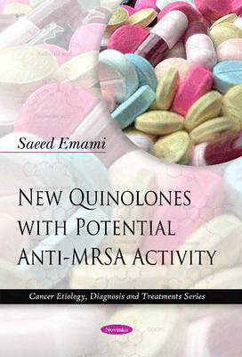 New Quinolones with Potential Anti-MRSA Activity by Saeed Emami