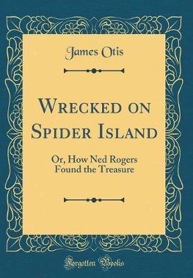 Wrecked on Spider Island by James Otis image