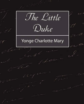 The Little Duke on Paperback by Charlotte Mary Yonge Charlotte Mary