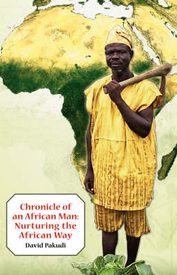 Chronicle of an African Man - Nurturing the African Way by David Pakudi image