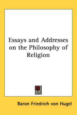 Essays and Addresses on the Philosophy of Religion image