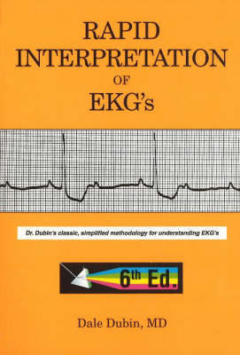 Rapid Interpretation of EKG's by Dale Dubin image