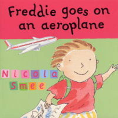 Freddie's First Experiences: Freddie Goes On An Aeroplane by Nicola Smee image