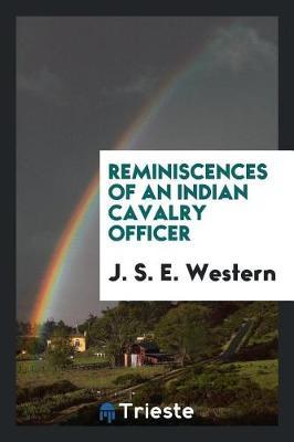 Reminiscences of an Indian Cavalry Officer by J S E Western image