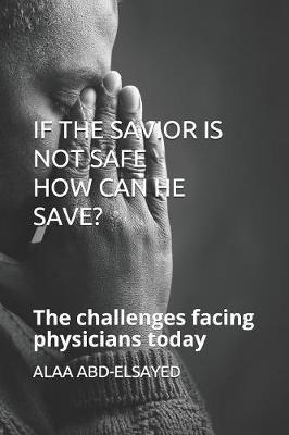 If the Savior Is Not Safe How Can He Save? by Alaa Abd-Elsayed image