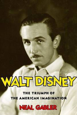 Walt Disney; Triumph of the American Imagination by Neal Gabler image