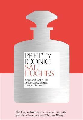 Pretty Iconic by Sali Hughes image